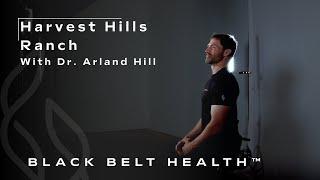 Harvest Hills Ranch | With Dr. Arland Hill