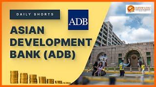 Asian Development Bank | General Studies & CA for IAS Exam | Vajiram & Ravi