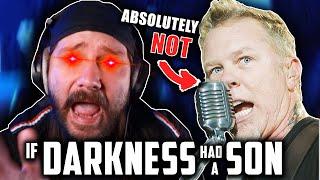 I'm done with Metallica (If Darkness had a Son reaction)