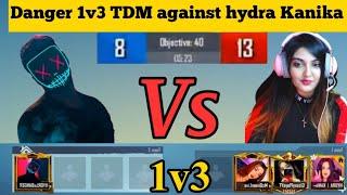 Hydra danger 1v3 TDM  || danger vs Kanika  || kooka