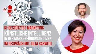 KI im Marketing: Julia Saswito über Künstliche Intelligenz in der modernen Markenführung