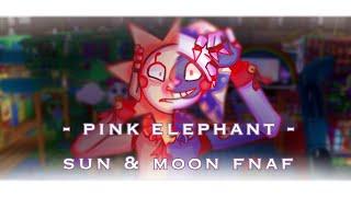 Pink Elephant — Sun and Moon FNAF — (kind of lazy)