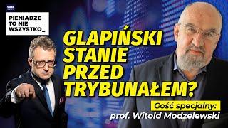 GLAPIŃSKI STANIE PRZED TRYBUNAŁEM? | Gość: prof. Witold Modzelewski