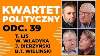 KWARTET POLITYCZNY | Tomasz Lis, Wiesław Władyka, Jakub Bierzyński, Bartosz T. Wieliński | odc. 39