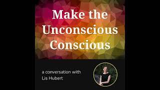 Audio Only: Make the Unconscious Conscious