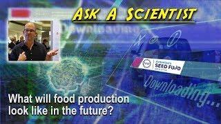 What will food production look like in the future?