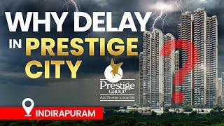 Why is Prestige City Delayed? | Siddharth Vihar Project Analysis | Is it Worth the Wait?