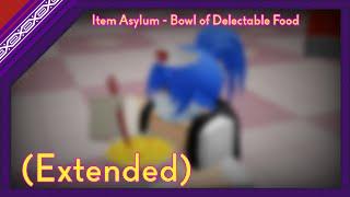 Item Asylum - Bowl of Delectable Food (Extended)