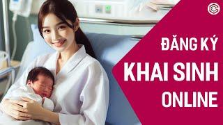 Hướng Dẫn Đăng Ký Khai Sinh Online Chi Tiết Mới Nhất | Khai Sinh Online Trên Cổng Dịch Vụ Công