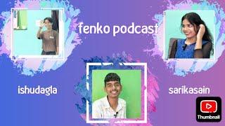 FENKO PODCAST  with sarika sain and ishudagla ️️