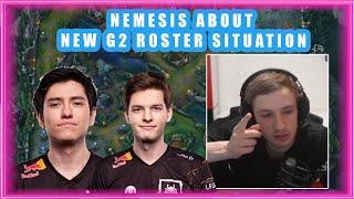 Nemesis About G2 ROSTER Situation 