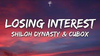 Shiloh Dynasty & CuBox - Losing Interest (Lyrics)