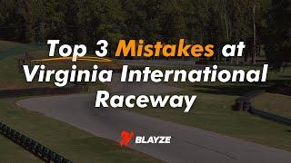 Top 3 Mistakes at Virginia International Raceway