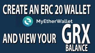 How to Create an ERC20 Wallet and view your GRX Balance