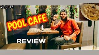 Pool Cafe kharagpur || REVIEW || FOOD VLOG || WEST BENGAL