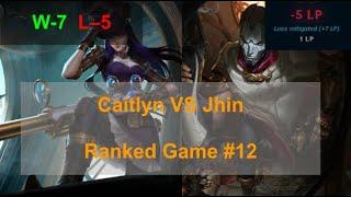 Ranked Game #12  /  Caitlyn VS Jhin ADC