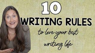 10 Rules to Live a Great Writing Life | Writing Tips | Author Advice