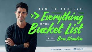 How to Achieve Everything On Your Bucket List with Ben Nemtin