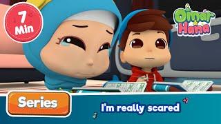 Omar & Hana | I'm really scared | Islamic Cartoons for kids