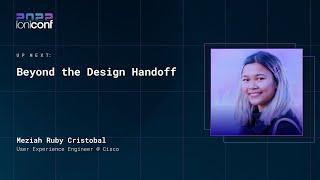 Beyond the Design Handoff | Meziah Ruby Cristobal | Ioniconf 2022