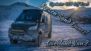 Overland Van Tour vs Van life touring Sprinter? Off road Winter Sand Dunes!