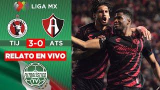 TIJUANA vs ATLAS EN VIVO  LIGA MX - PLAY IN APERTURA 2024  RELATO EN DIRECTO