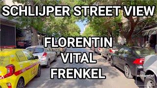 Schlijper Street View: Florentin Street, Vital Street, Frenkel Street