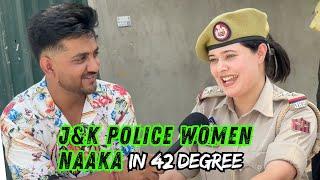 42 Degree Garmi mai bhi JK Policewoman kar rahe Duty