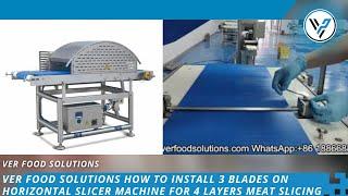 VER Food Solutions How To Install 3 Blades on Horizontal Slicer Machine for 4 Layers Meat Slicing
