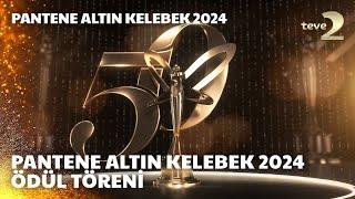 Pantene Altın Kelebek Ödül Töreni 2024