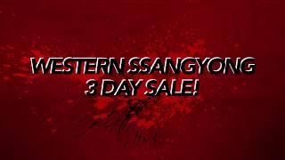 Western Ssangyong 3 Day Sale!