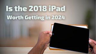 Best Budget Tablet in 2024? Why the 2018 iPad Might Surprise You