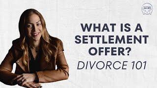 What is a Settlement Agreement? Preparing for Negotiating a Settlement Offer - Divorce Mediation