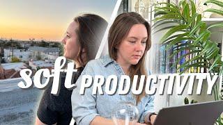 Soft Productivity: The Antidote to Hustle Culture ️ 