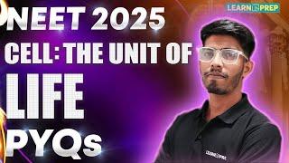 NEET 2025 | Cell: The Unit Of Life | PYQs Discussion | Important Questions for NEET