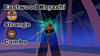 Eastwood Korashi Strange Combo | Shindo Life