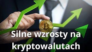 Silne wzrosty na kryptowalutach. Czy idziemy na nowe szczyty?