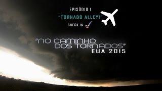 No Caminho dos Tornados - S01E01- "Tornado Alley: Check In - OK"