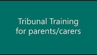 Tribunal Training for parents/carers