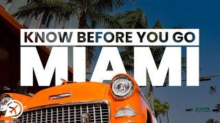 THINGS TO KNOW BEFORE YOU GO TO MIAMI