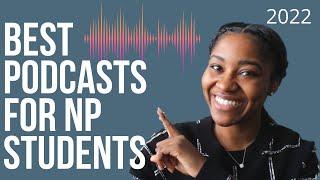 Best Podcasts for NP Students 2022 | Podcasts for Studying