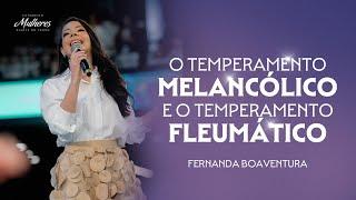 O Temperamento Melancólico e o Fleumático - Fernanda Boaventura - Mulheres DT 2024 Lapidadas