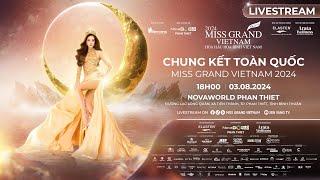 CHUNG KẾT TOÀN QUỐC MISS GRAND VIETNAM – HOA HẬU HÒA BÌNH VIỆT NAM 2024 || NGÀY 03/08/2024