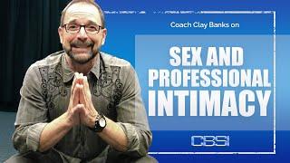 Coach Clay Banks on Sex and Professional Intimacy