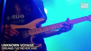 Unknown Voyage - Dreams I've Never Had [Live @ StageHouse]