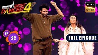 India's Best Dancer S4 | Siddhant - Malvika ने मचाई IBD पर धूम | Ep 22 | Full Episode | 22 Sep 2024