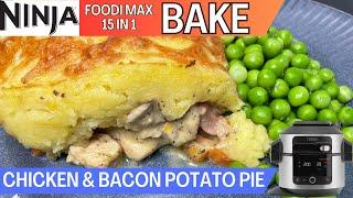 CHICKEN & BACON POTATO PIE *BAKE* | NINJA FOODI Recipe | Creamy filling with mashed potato topping