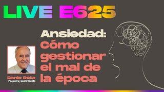 Ansiedad: Cómo gestionar el mal de nuestra época con Daniel Rota