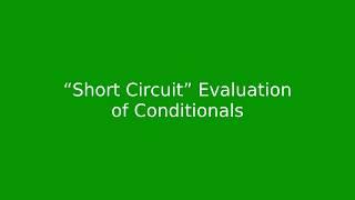 Chapter 3: “Short Circuit” Evaluation of Conditions