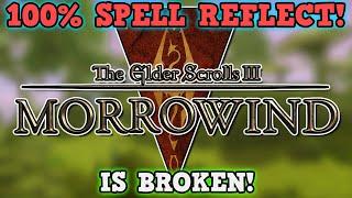 MORROWIND IS A PERFECTLY BALANCED GAME WITH NO EXPLOITS - 100% Spell Reflect Challenge